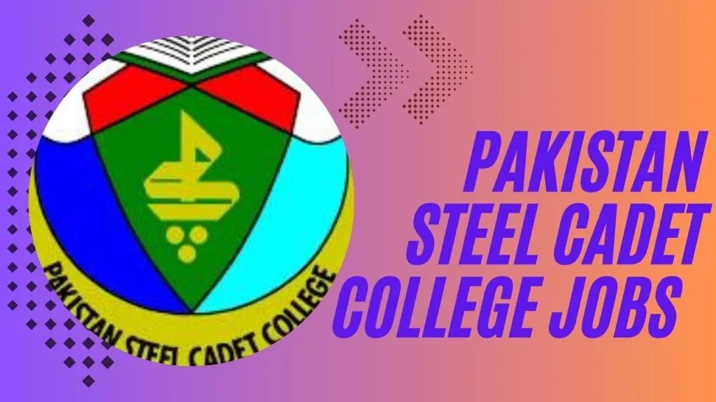  Pakistan Steel Cadet College jobs 