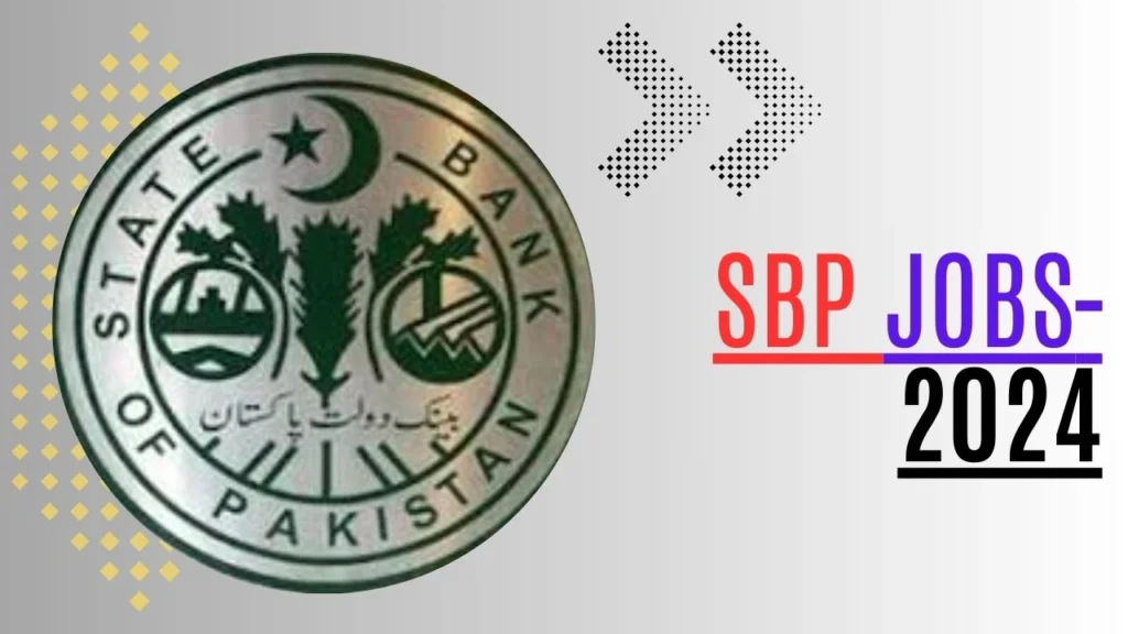 The State Bank of Pakistan (SBP) jobs 2024 