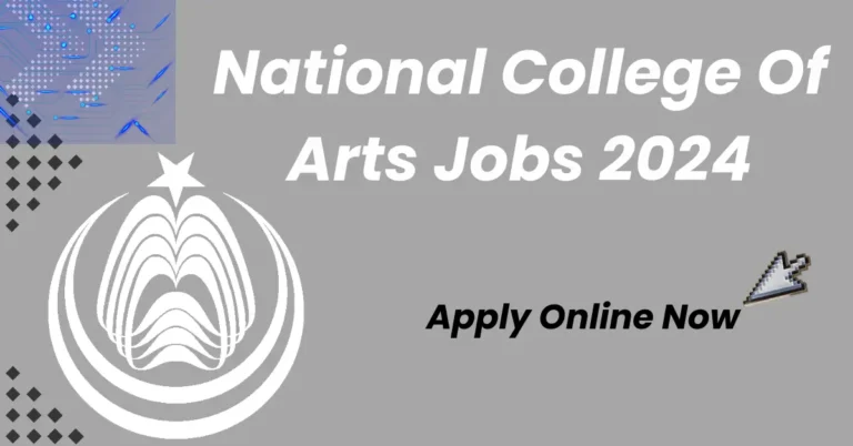 National College of Arts Jobs 2024